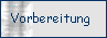 Vorbereitung
